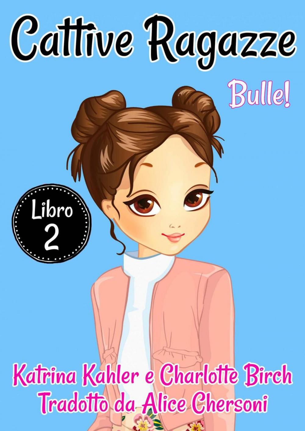 Big bigCover of Cattive Ragazze - Libro 2: Bulle!