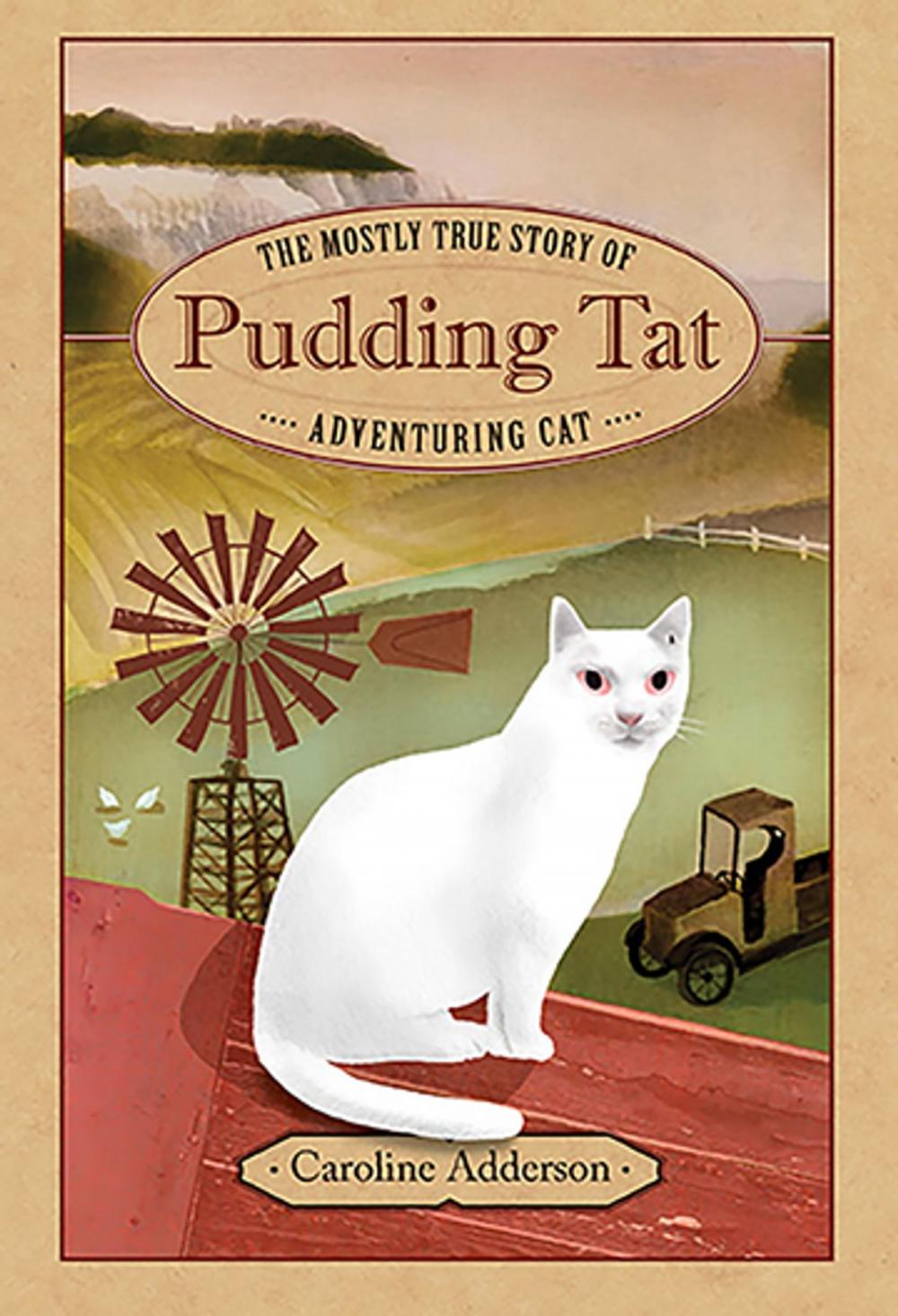 Big bigCover of The Mostly True Story of Pudding Tat, Adventuring Cat