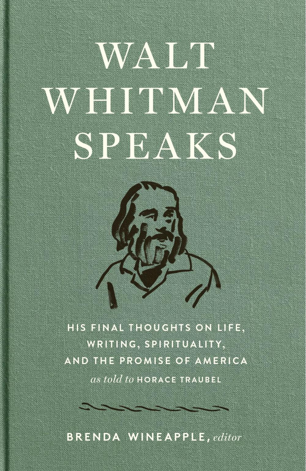 Big bigCover of Walt Whitman Speaks: His Final Thoughts on Life, Writing, Spirituality, and the Promise of America