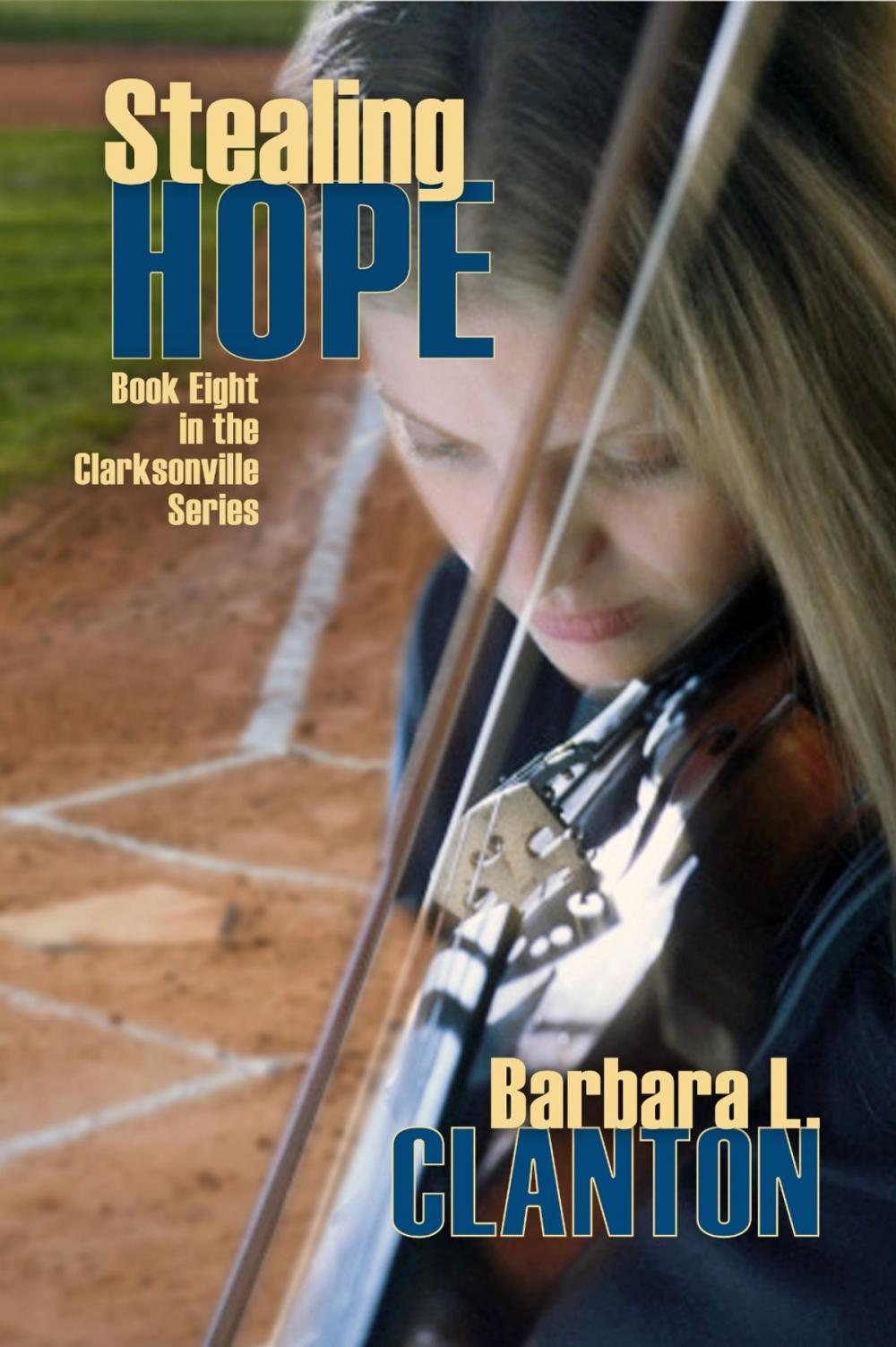 Big bigCover of Stealing Hope: Book Eight in the Clarksonville Series