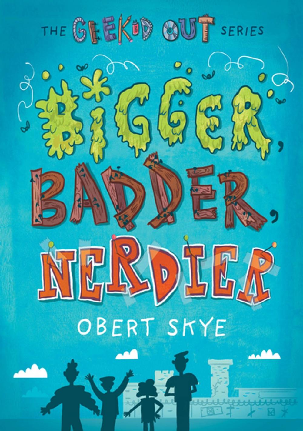 Big bigCover of Bigger, Badder, Nerdier