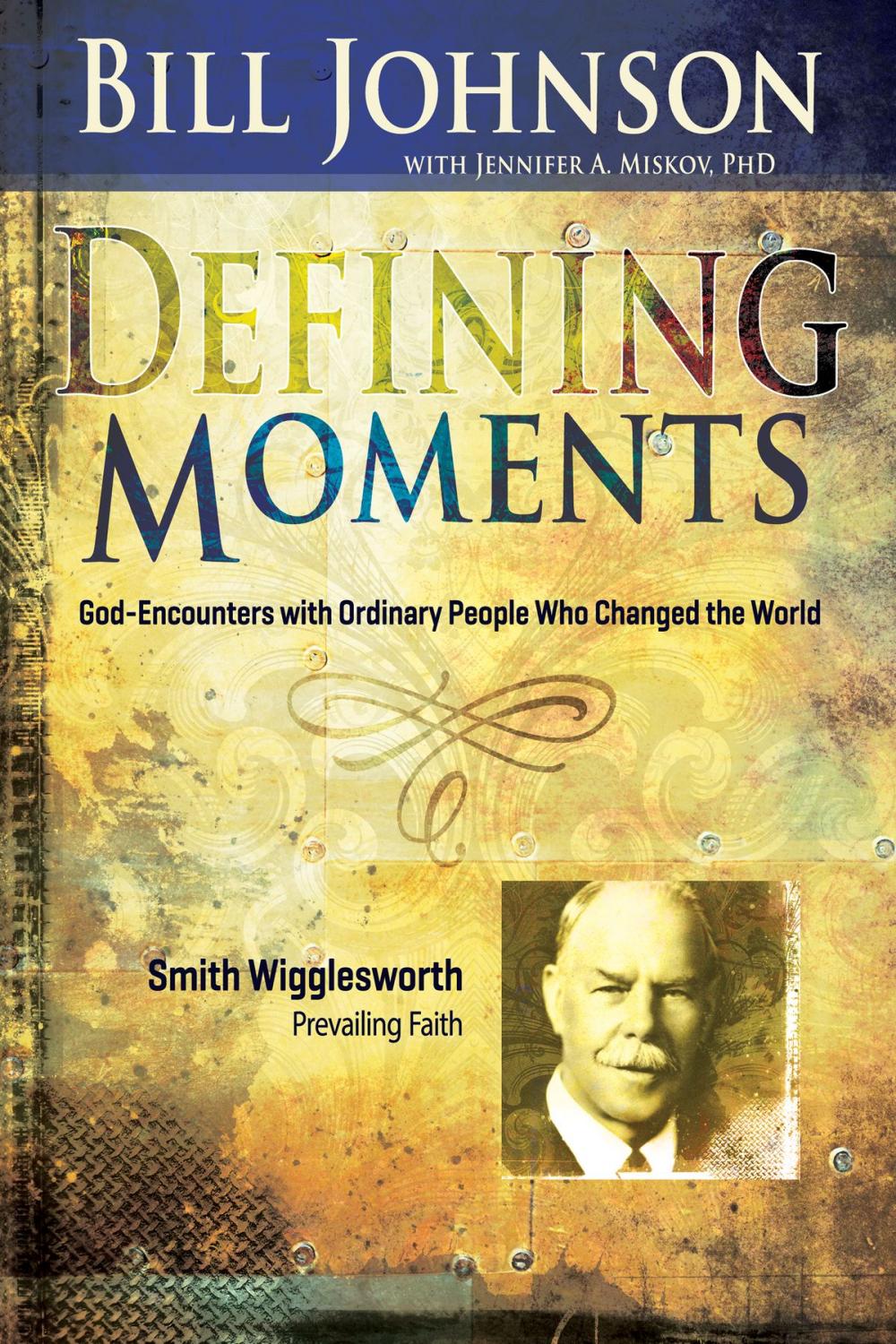 Big bigCover of Defining Moments: Smith Wigglesworth