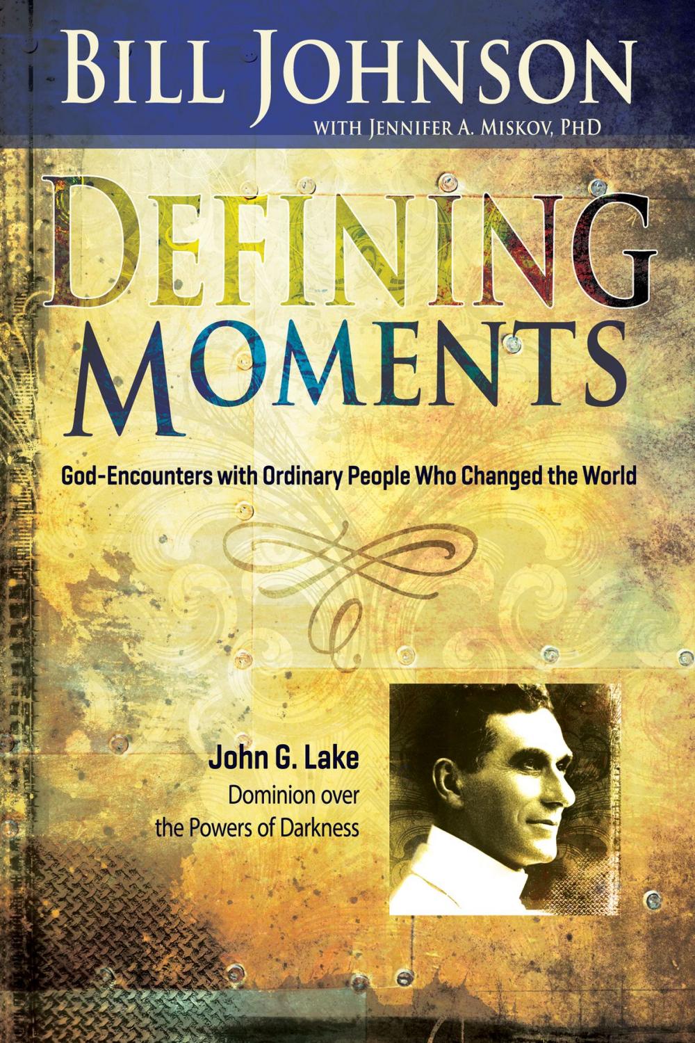 Big bigCover of Defining Moments: John G. Lake