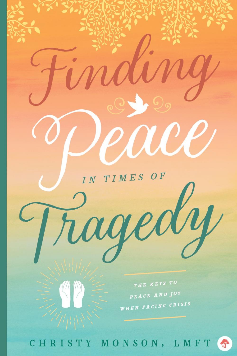 Big bigCover of Finding Peace in Times of Tragedy