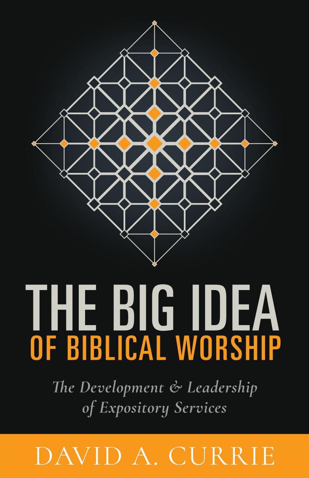 Big bigCover of The Big Idea of Biblical Worship