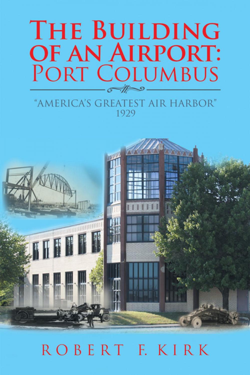 Big bigCover of The Building of an Airport: Port Columbus