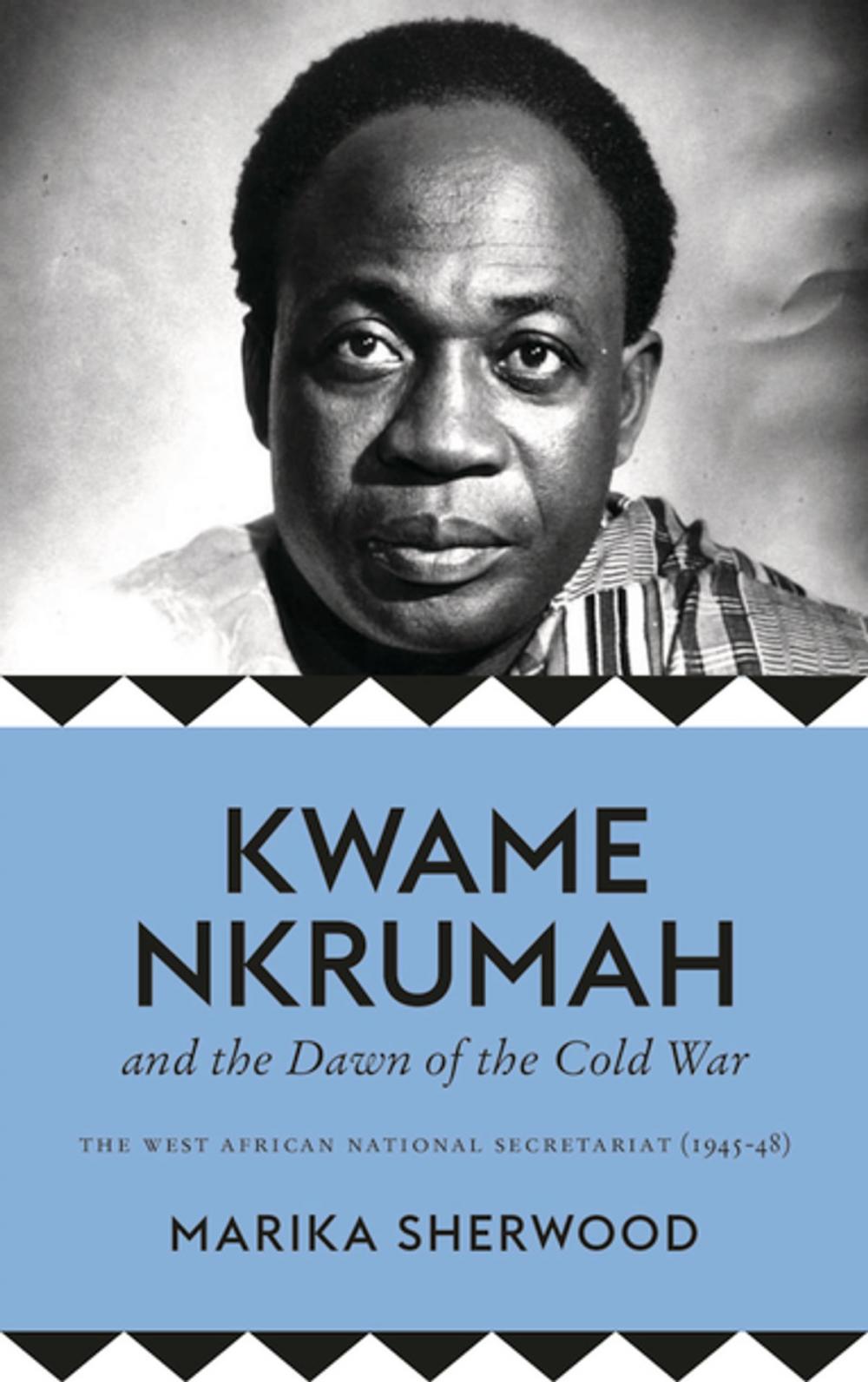 Big bigCover of Kwame Nkrumah and the Dawn of the Cold War