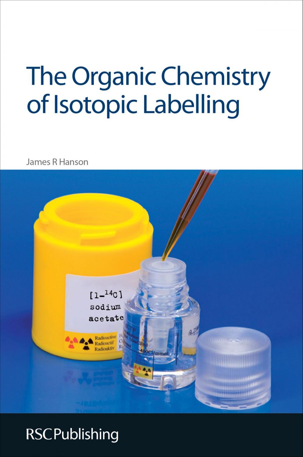 Big bigCover of The Organic Chemistry of Isotopic Labelling