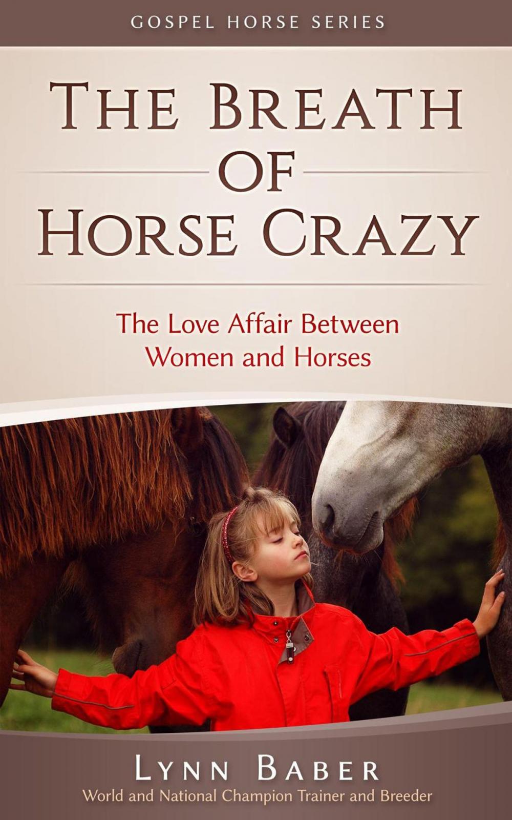 Big bigCover of The Breath of Horse Crazy - The Love Affair Between Women and Horses