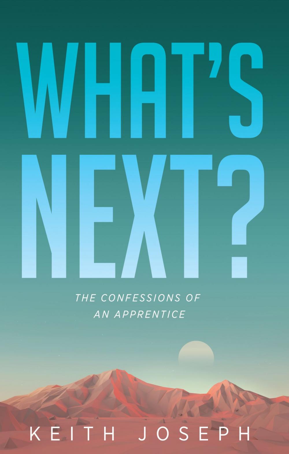 Big bigCover of What's Next?: The Confessions of an Apprentice