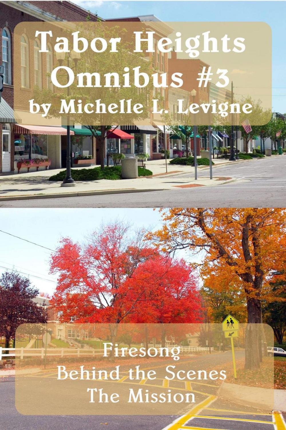 Big bigCover of Tabor Heights Omnibus #3: Firesong, Behind the Scenes, The Mission