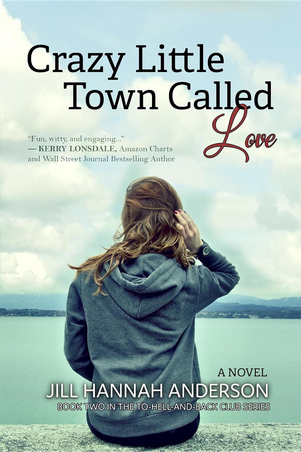 Big bigCover of Crazy Little Town Called Love: The To-Hell-And-Back Club Series