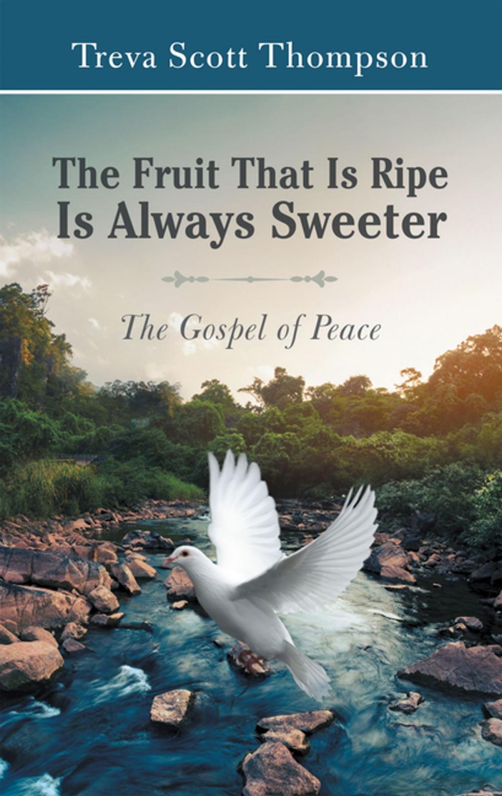 Big bigCover of The Fruit That Is Ripe Is Always Sweeter