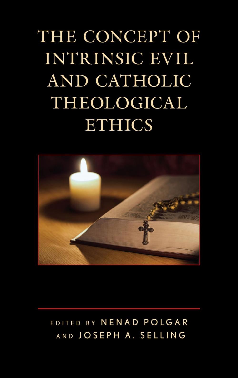 Big bigCover of The Concept of Intrinsic Evil and Catholic Theological Ethics