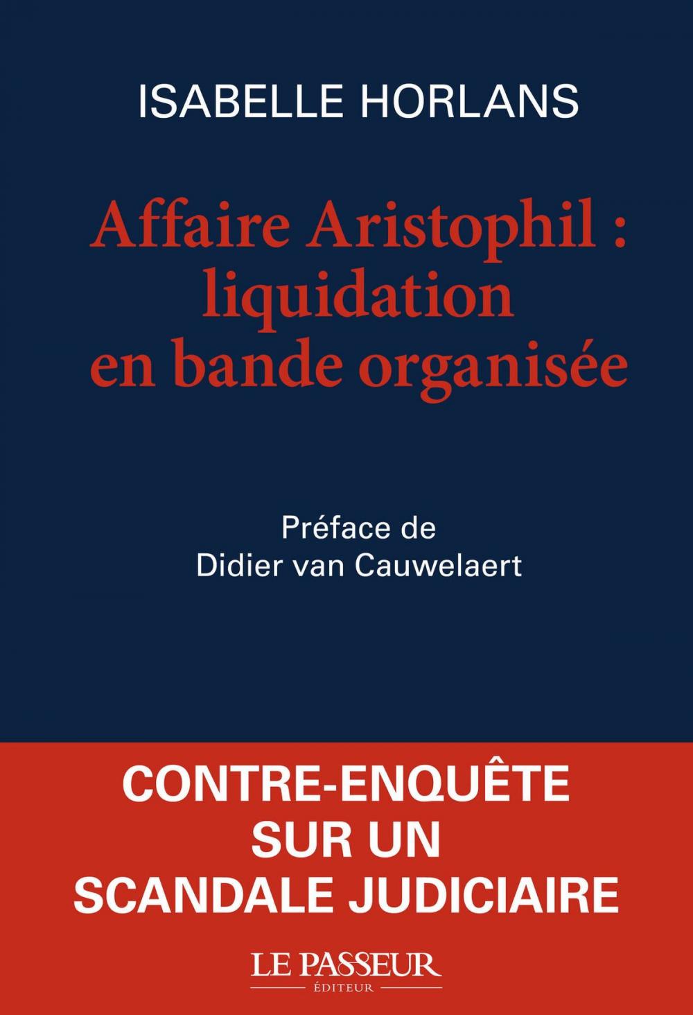 Big bigCover of Affaire Aristophil, liquidation en bande organisée