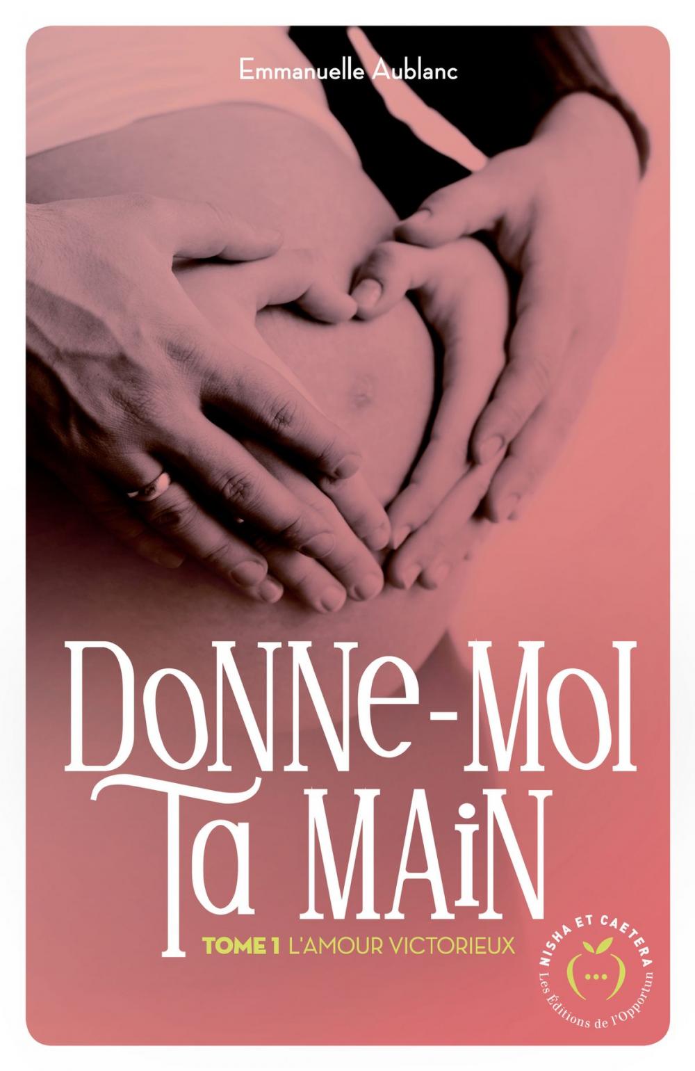 Big bigCover of Donne-moi ta main - tome 1 L'amour victorieux