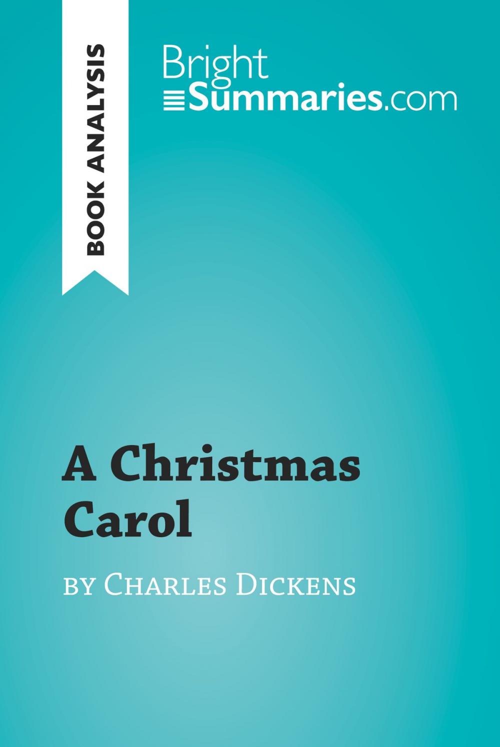 Big bigCover of A Christmas Carol by Charles Dickens (Book Analysis)
