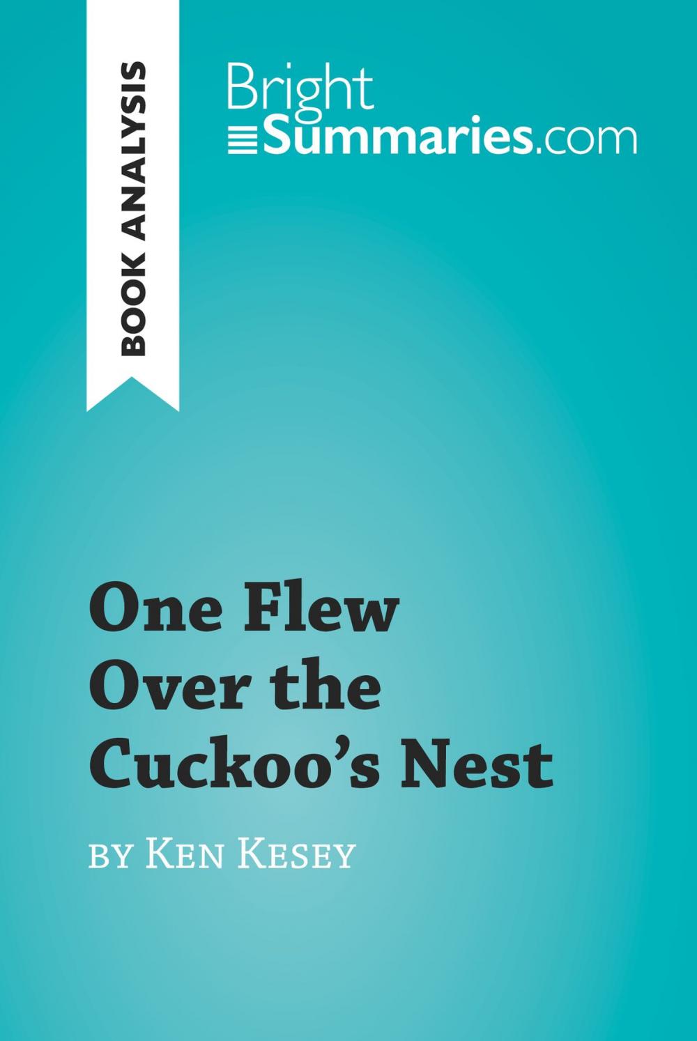 Big bigCover of One Flew Over the Cuckoo's Nest by Ken Kesey (Book Analysis)