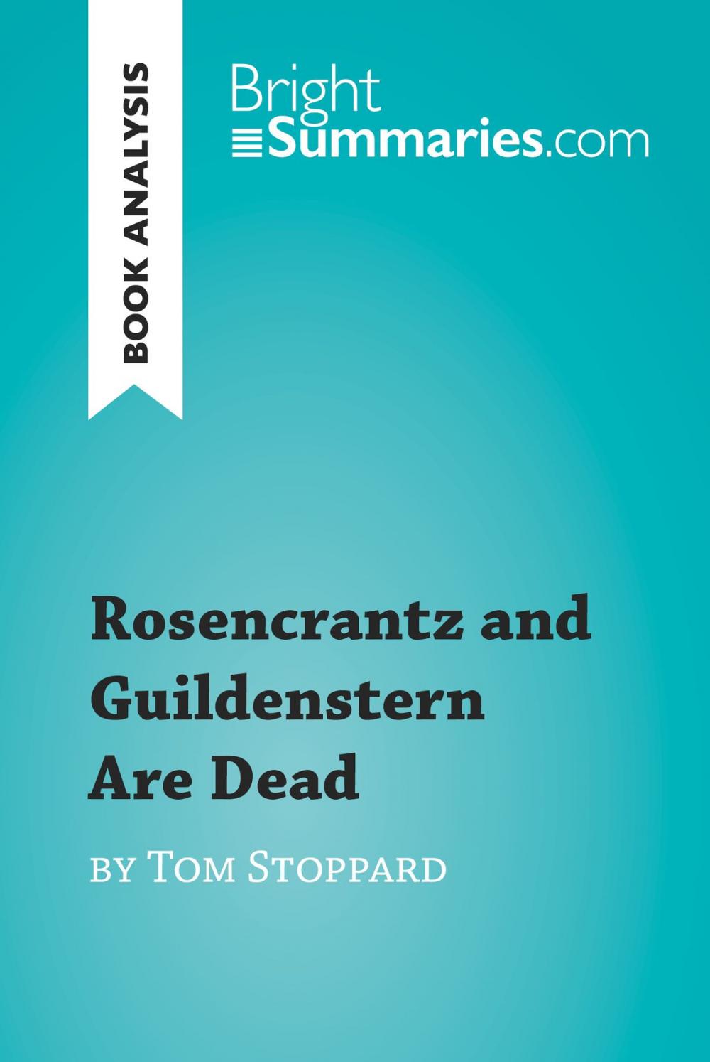 Big bigCover of Rosencrantz and Guildenstern Are Dead by Tom Stoppard (Book Analysis)