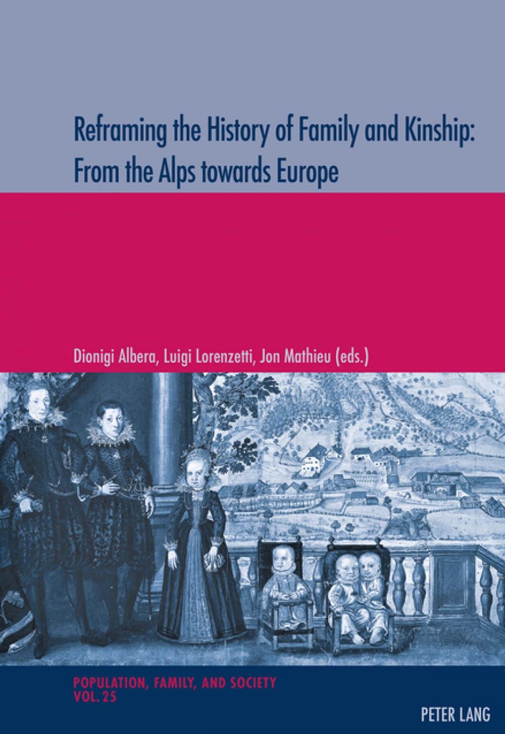 Big bigCover of Reframing the History of Family and Kinship: From the Alps towards Europe