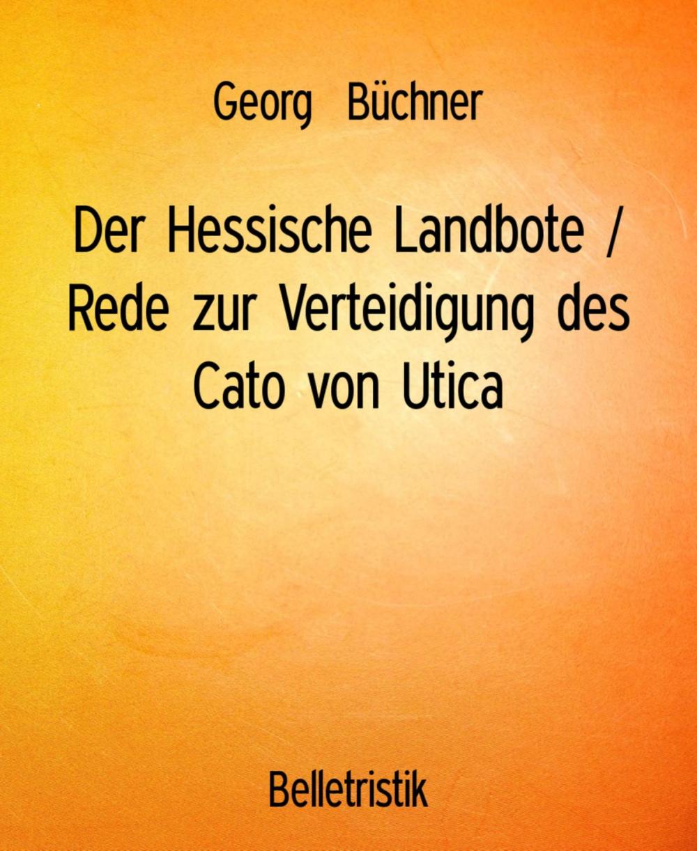 Big bigCover of Der Hessische Landbote / Rede zur Verteidigung des Cato von Utica