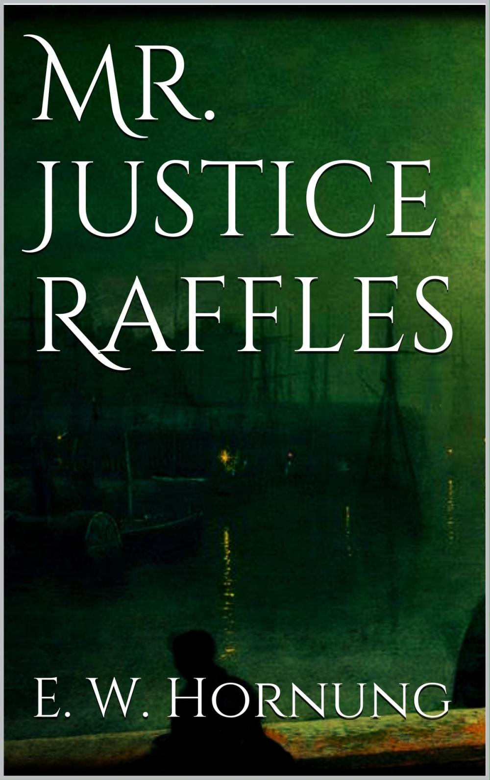 Big bigCover of Mr. Justice Raffles