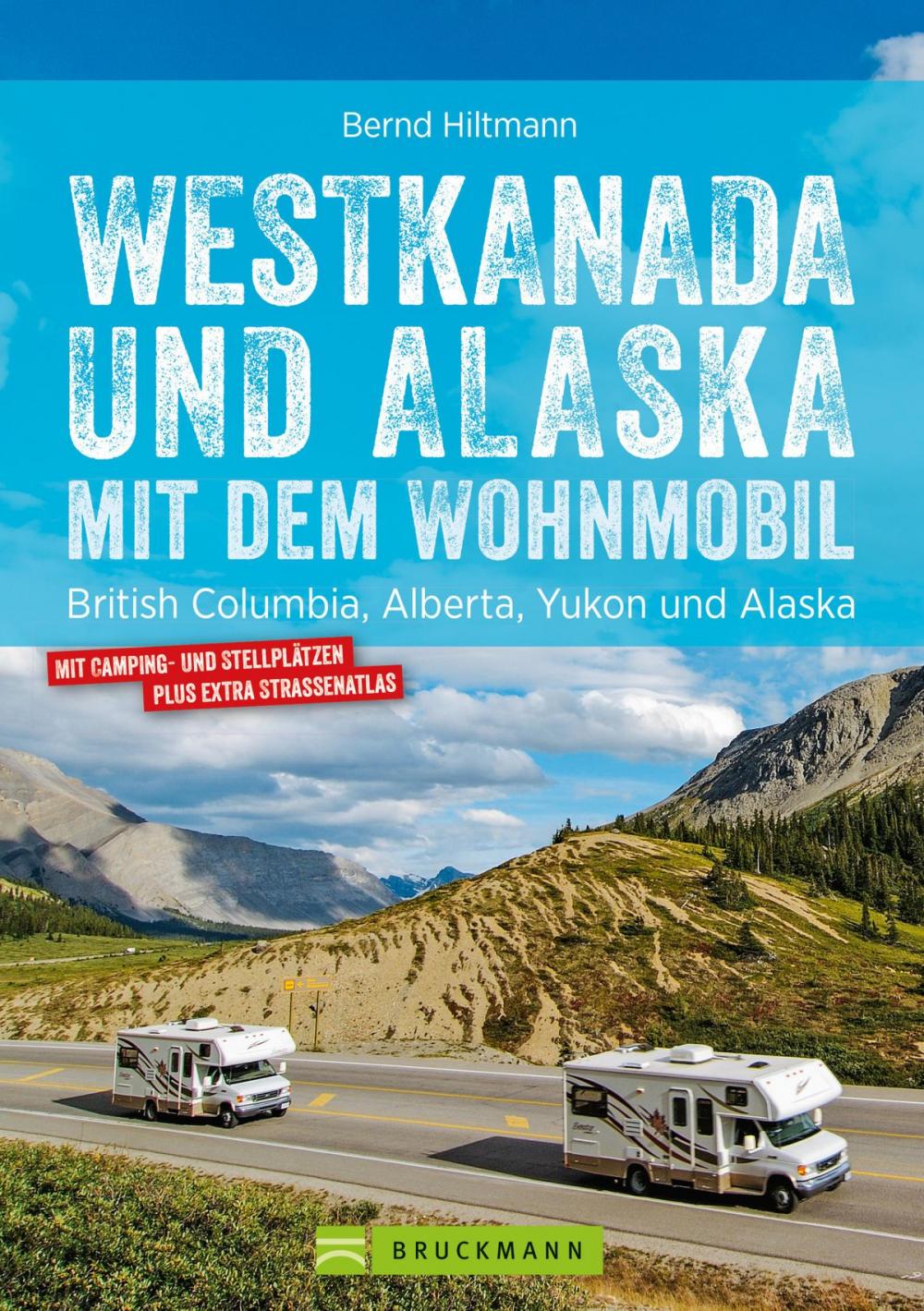 Big bigCover of Westkanada & Alaska mit dem Wohnmobil: British Columbia, Alberta, Yukon und Alaska. Aktualisiert 2019