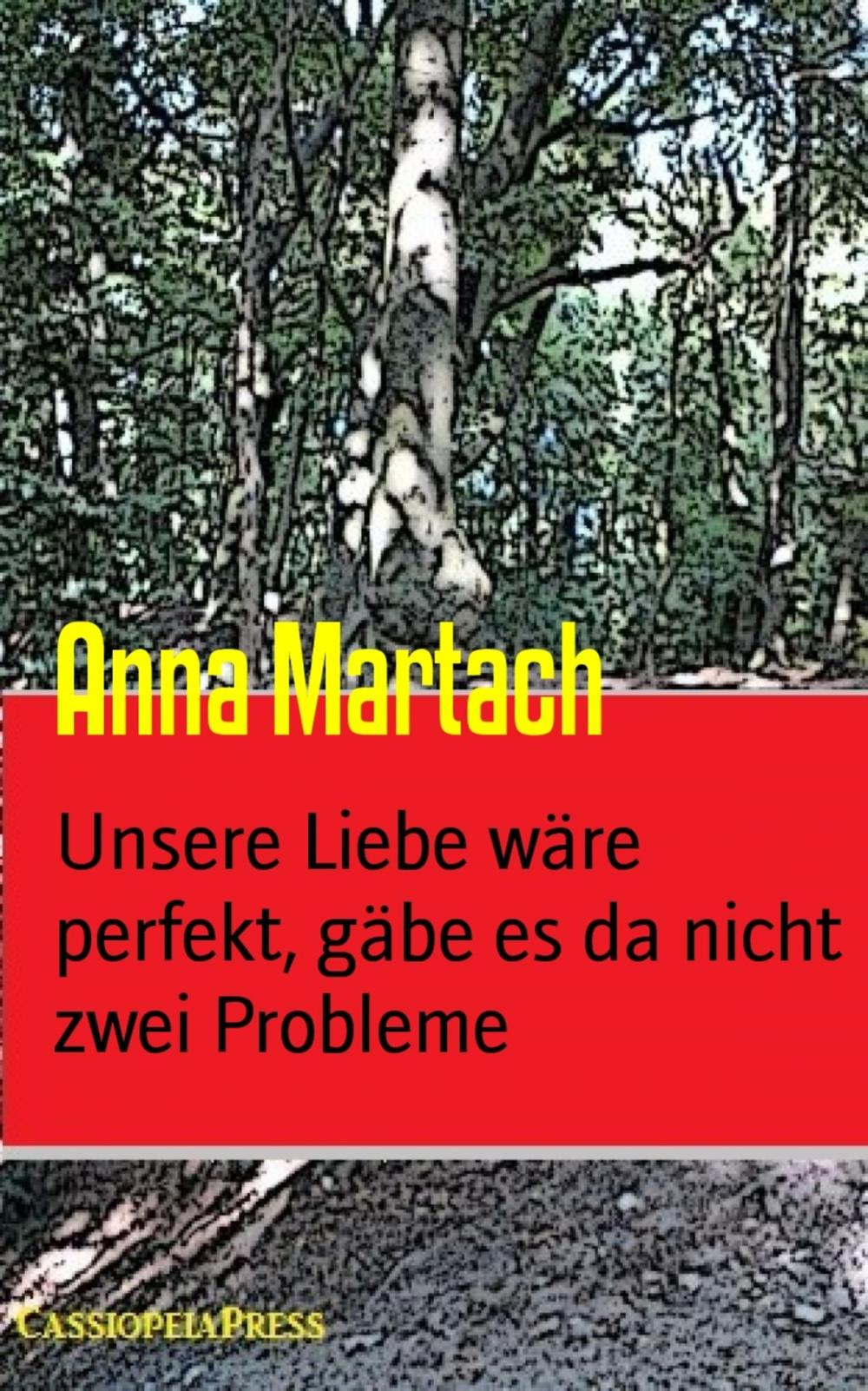 Big bigCover of Unsere Liebe wäre perfekt, gäbe es da nicht zwei Probleme