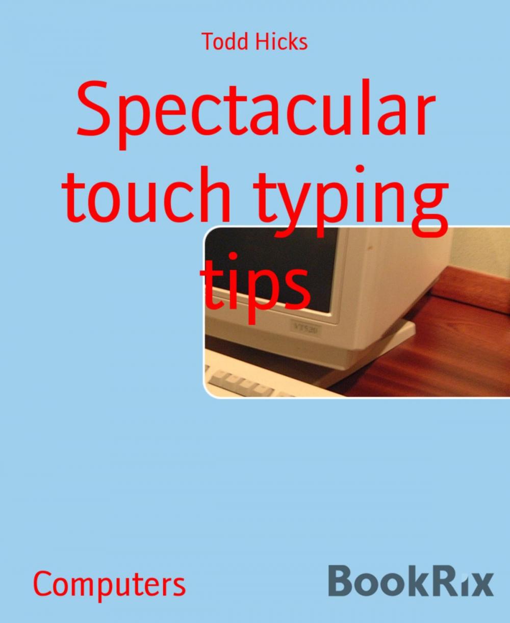 Big bigCover of Spectacular touch typing tips