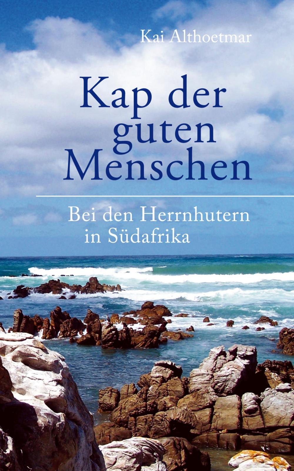 Big bigCover of Kap der guten Menschen. Bei den Herrnhutern in Südafrika