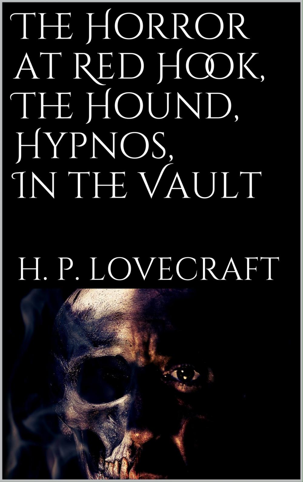 Big bigCover of The Horror at Red Hook, The Hound, Hypnos, In the Vault