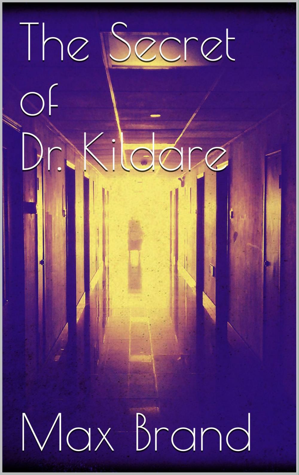 Big bigCover of The Secret of Dr. Kildare