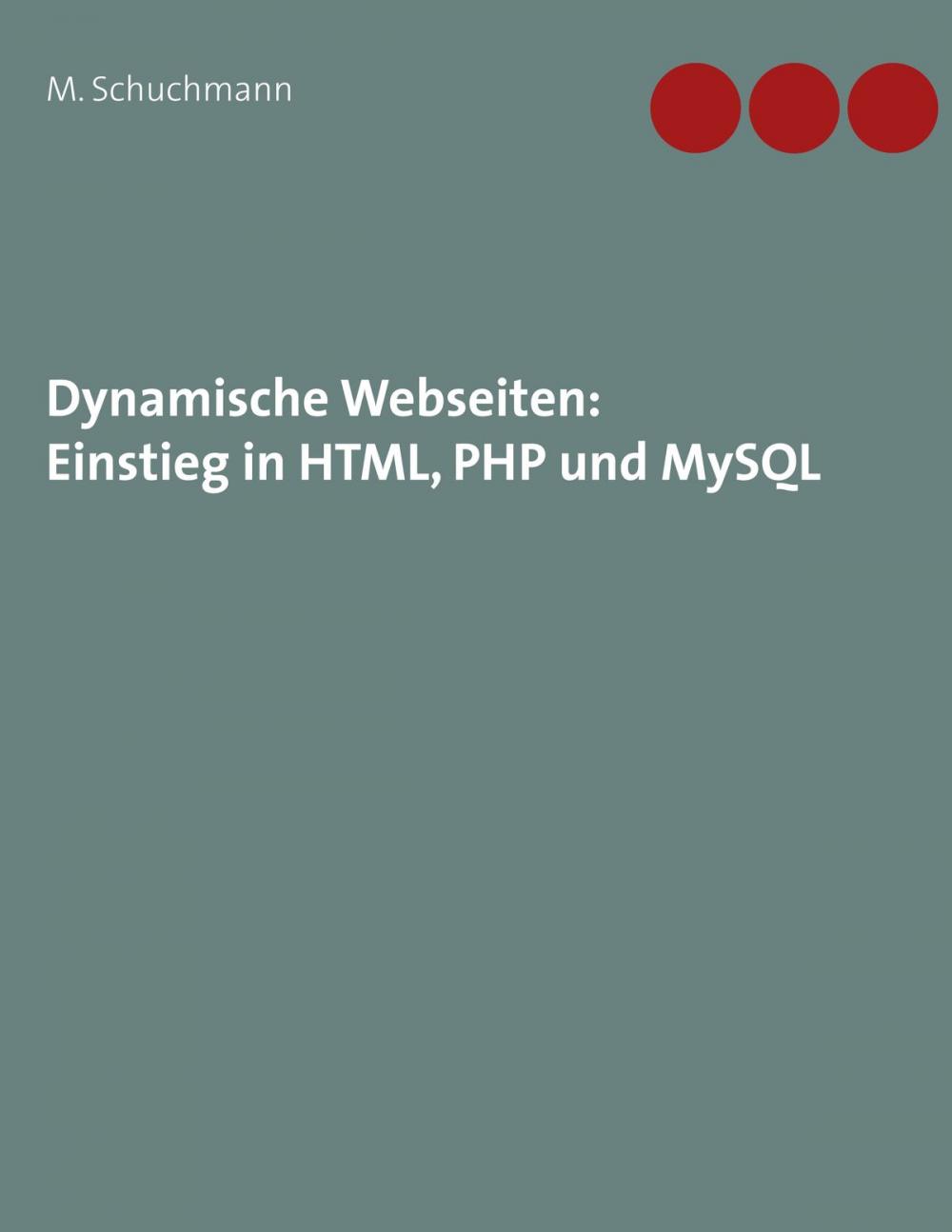 Big bigCover of Dynamische Webseiten: Einstieg in HTML, PHP und MySQL