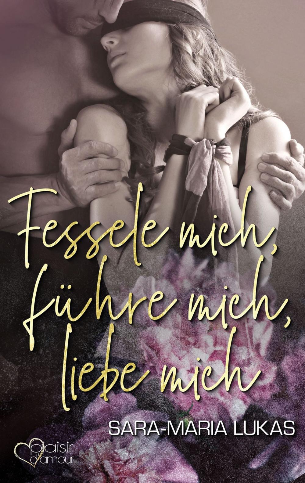 Big bigCover of Fessele mich, führe mich, liebe mich