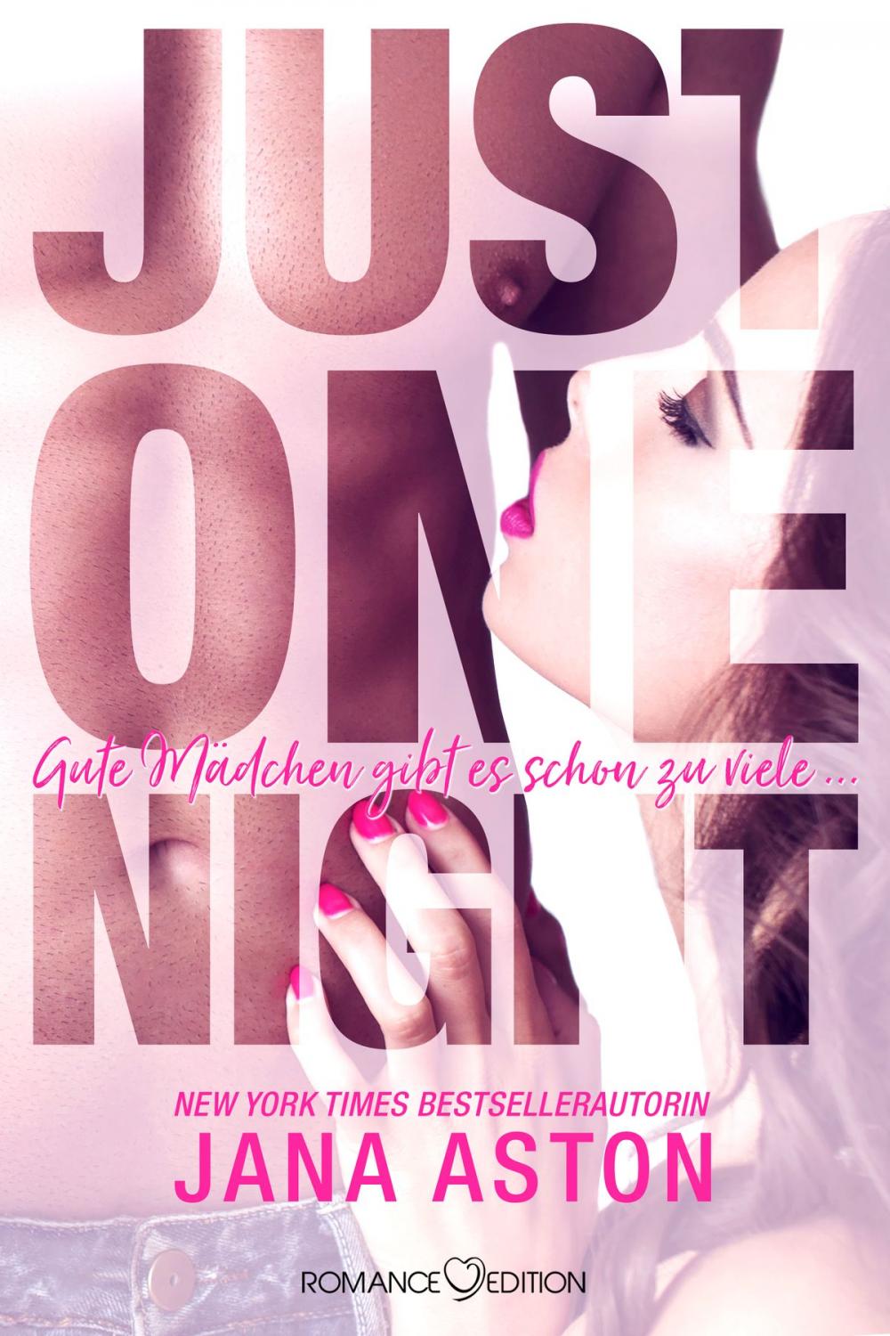 Big bigCover of Just One Night: Gute Mädchen gibt es schon zu viele ...