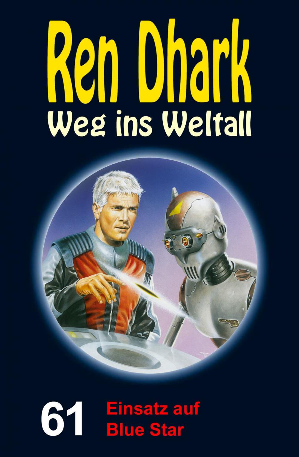 Big bigCover of Ren Dhark – Weg ins Weltall 61: Einsatz auf Blue Star