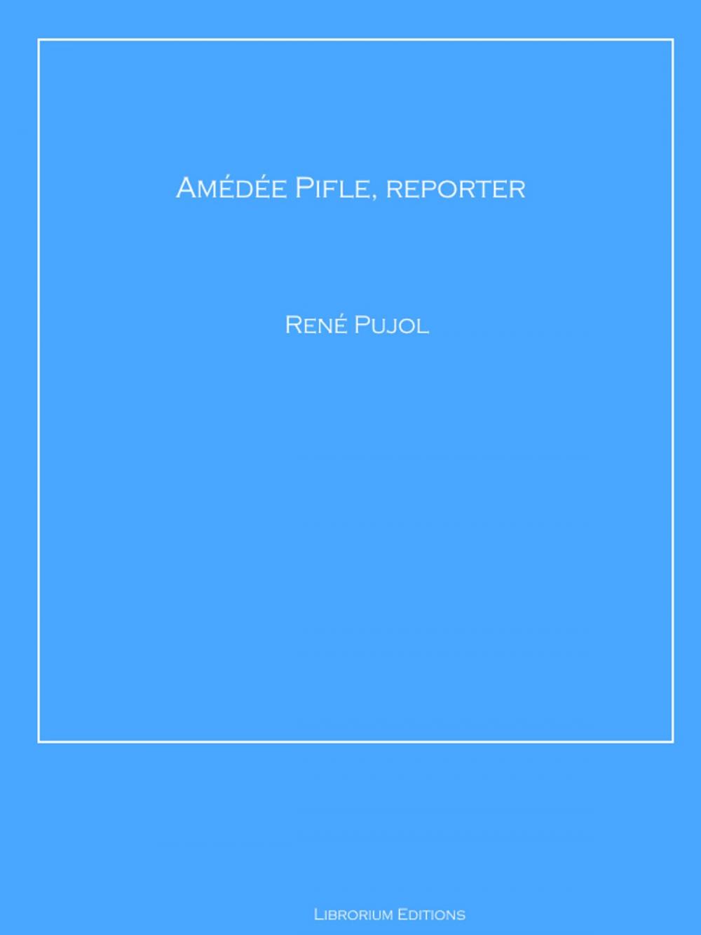 Big bigCover of Amédée Pifle, reporter