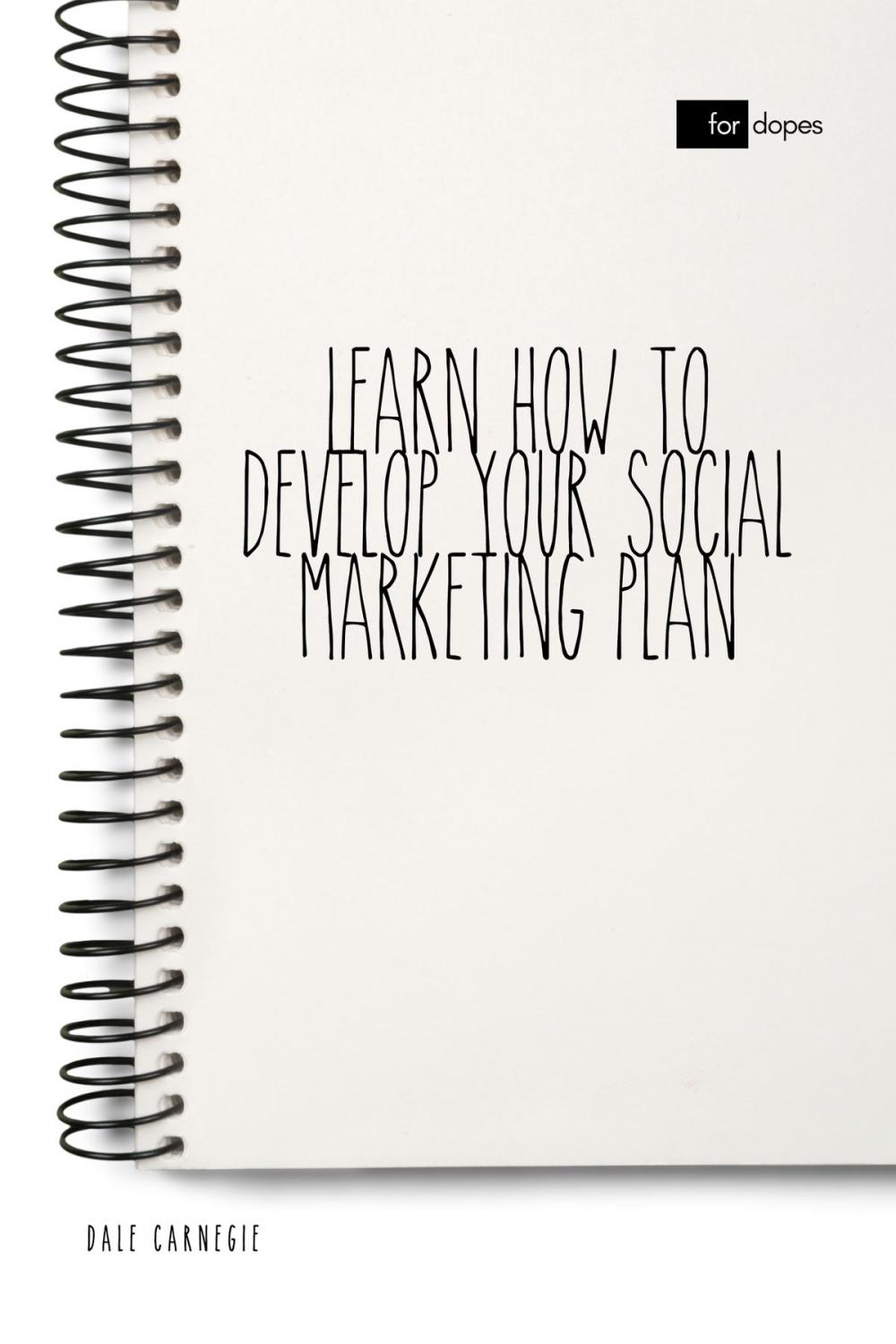 Big bigCover of Learn How to Develop Your Social Marketing Plan