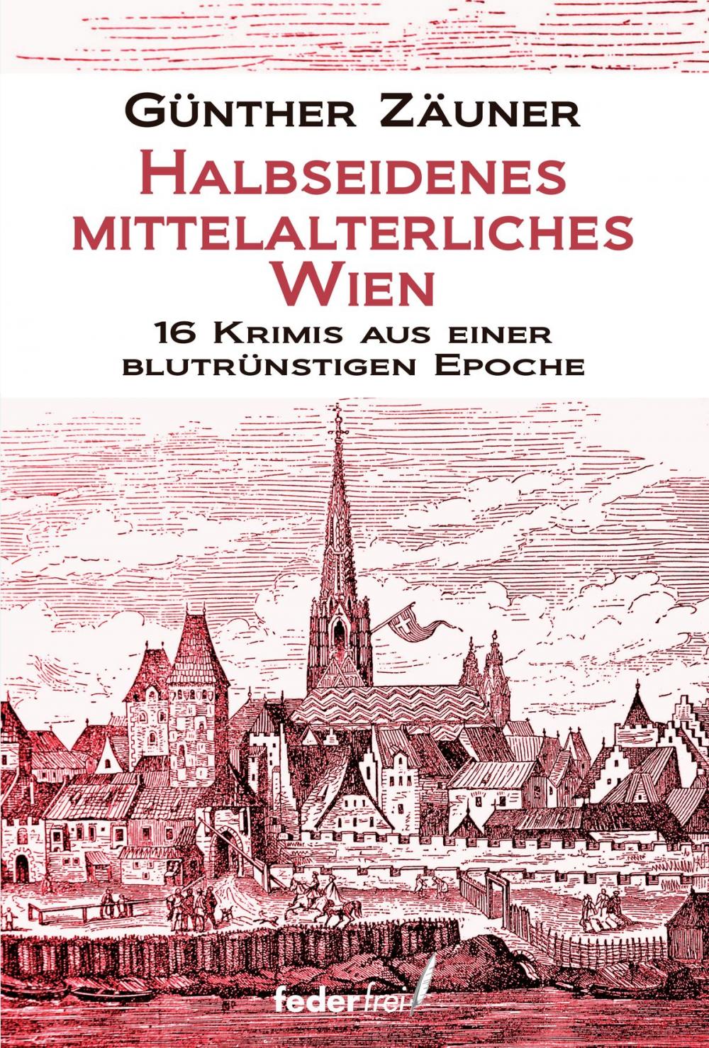 Big bigCover of Halbseidenes mittelalterliches Wien: 16 Krimis aus einer blutrünstigen Epoche