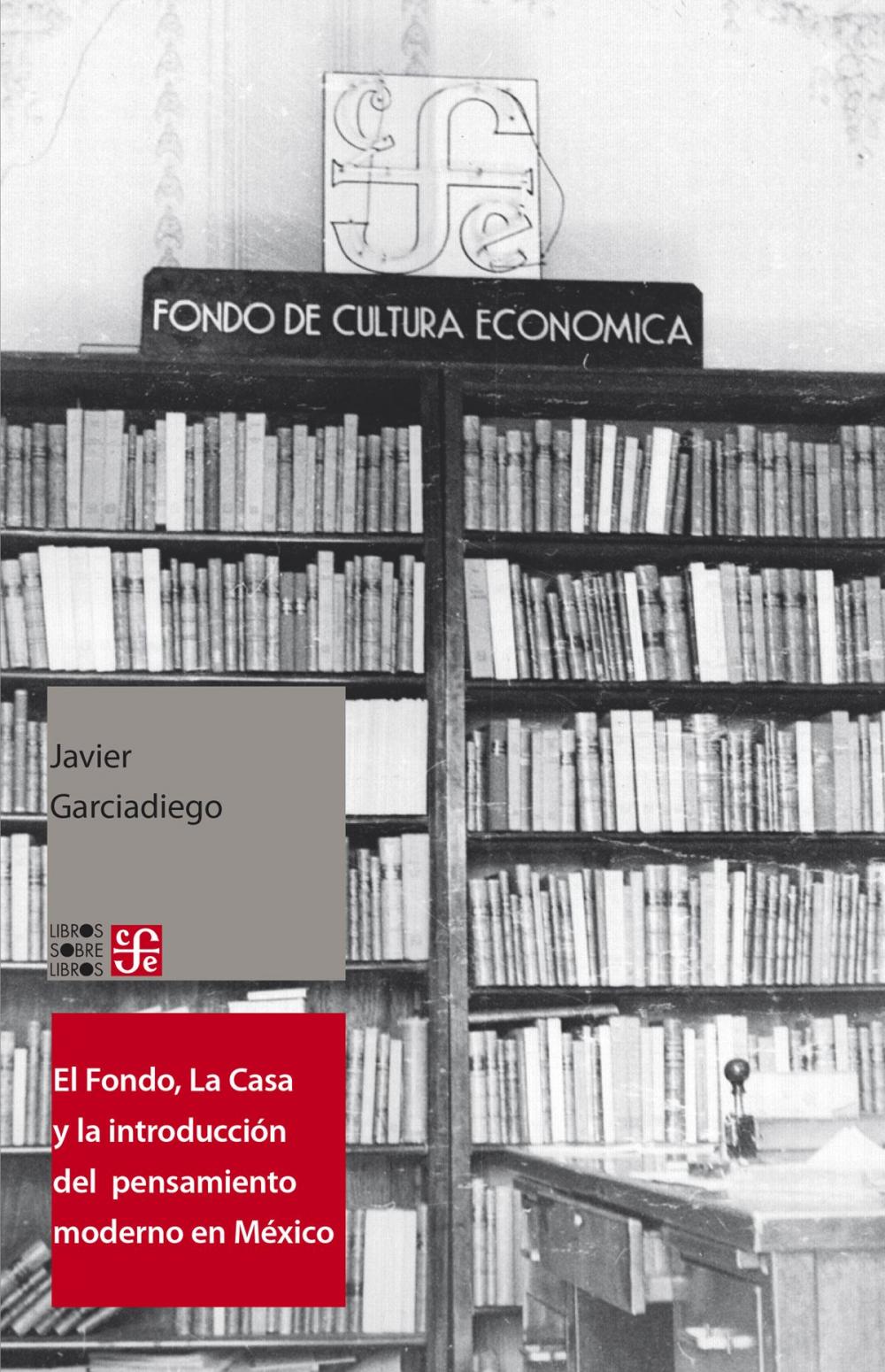 Big bigCover of El Fondo, La Casa y la introducción del pensamiento moderno y universal al español