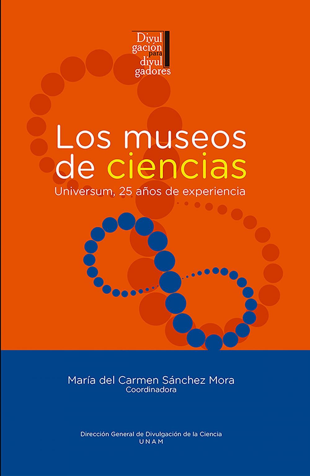 Big bigCover of Los museos de ciencias: Universum, 25 años de experiencia