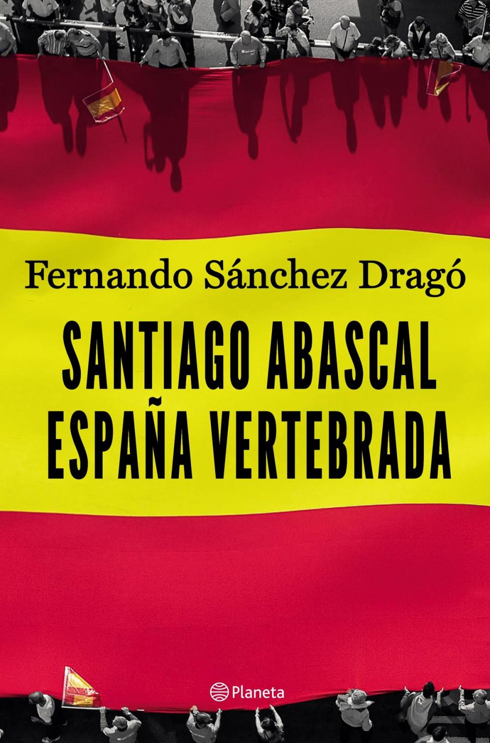 Big bigCover of Santiago Abascal. España vertebrada