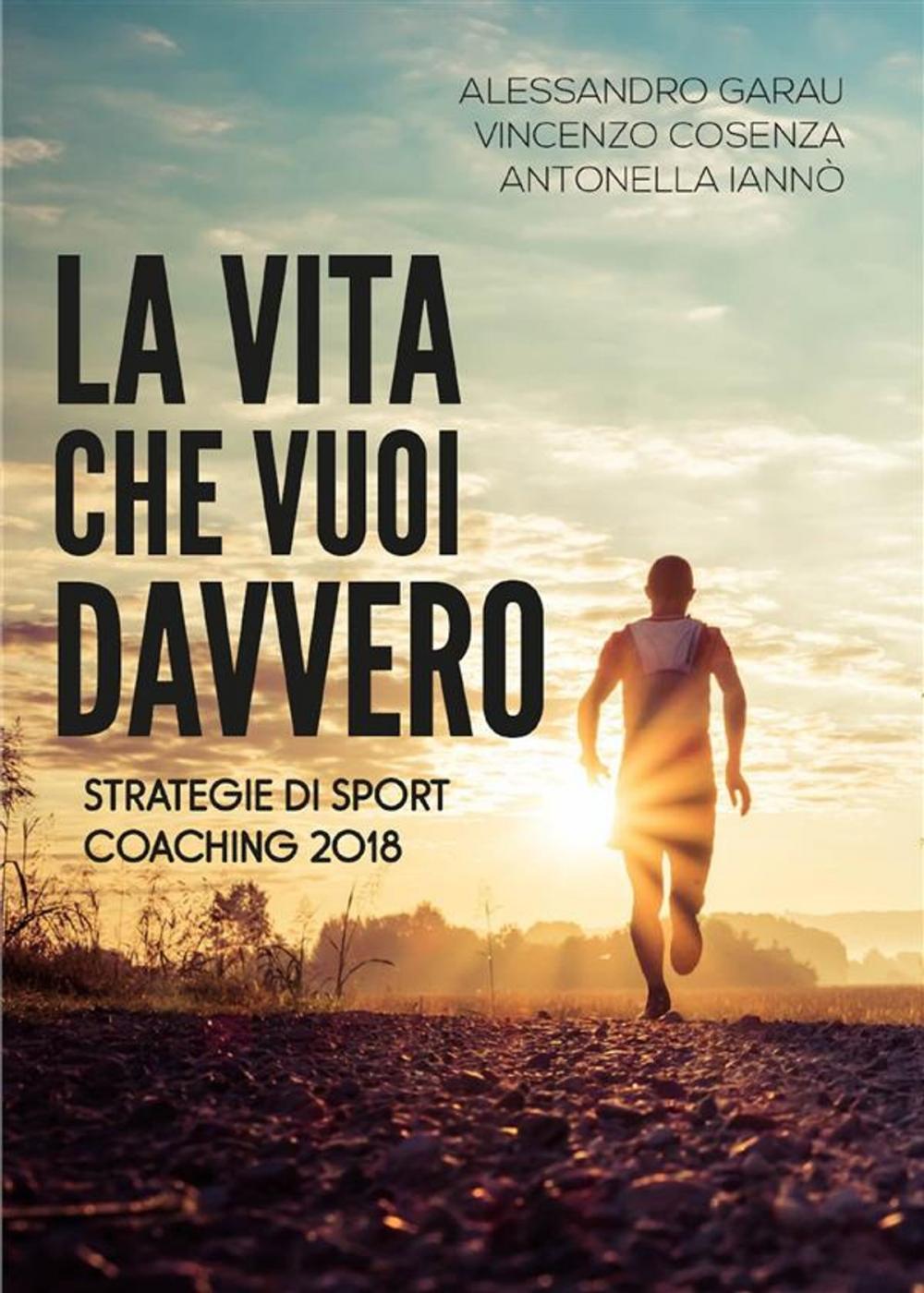 Big bigCover of La vita che vuoi davvero. Strategie di Sport Coaching 2018