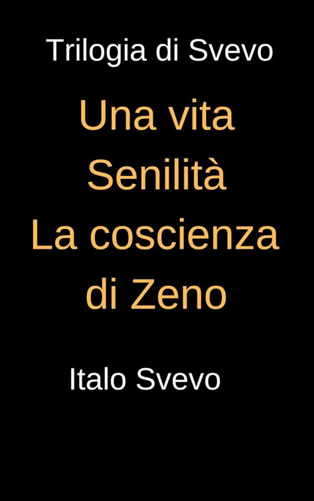 Big bigCover of Trilogia di Svevo - Una vita, Senilità, La coscienza di Svevo