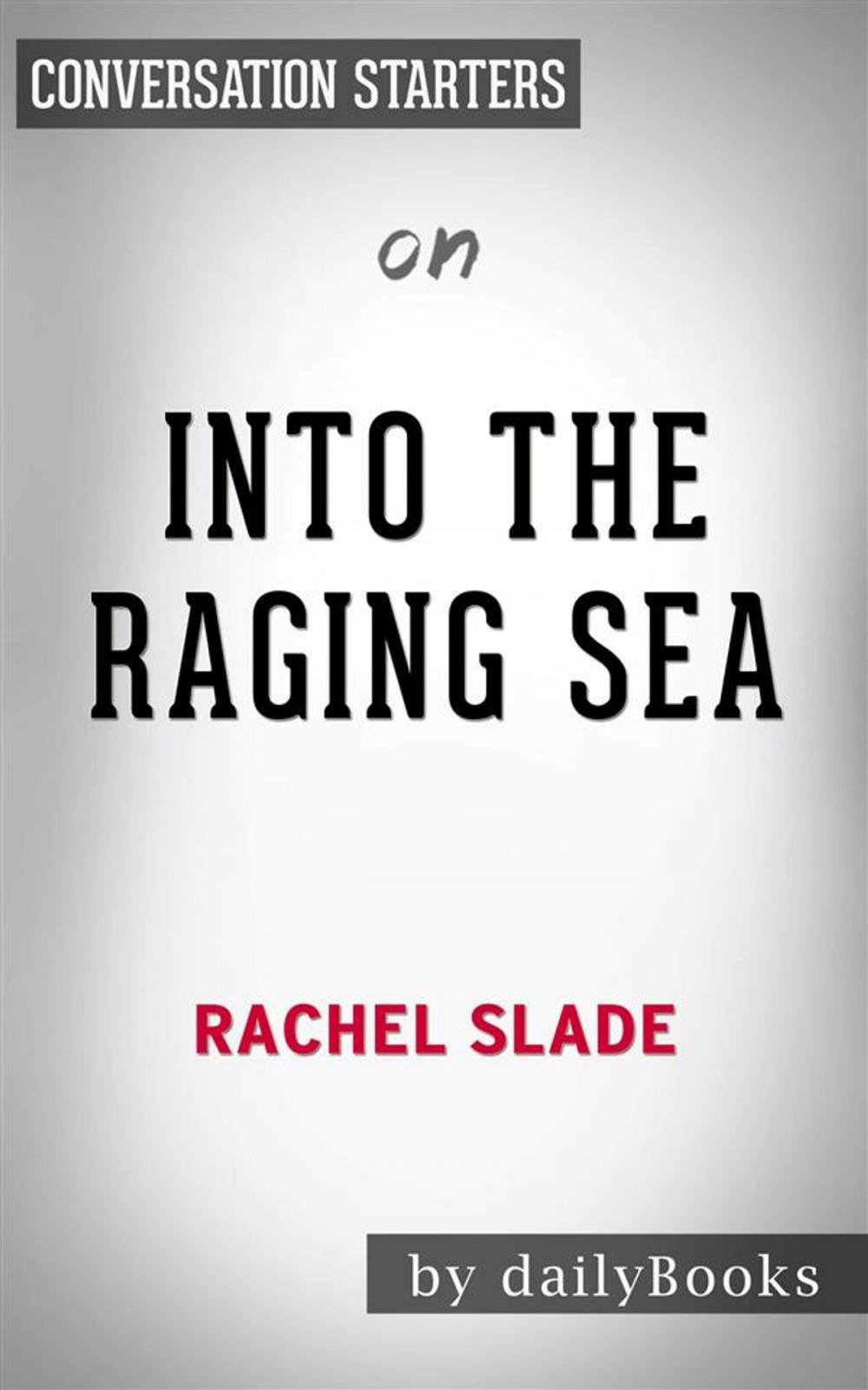 Big bigCover of Into The Raging Sea: by Rachel Slade | Conversation Starters