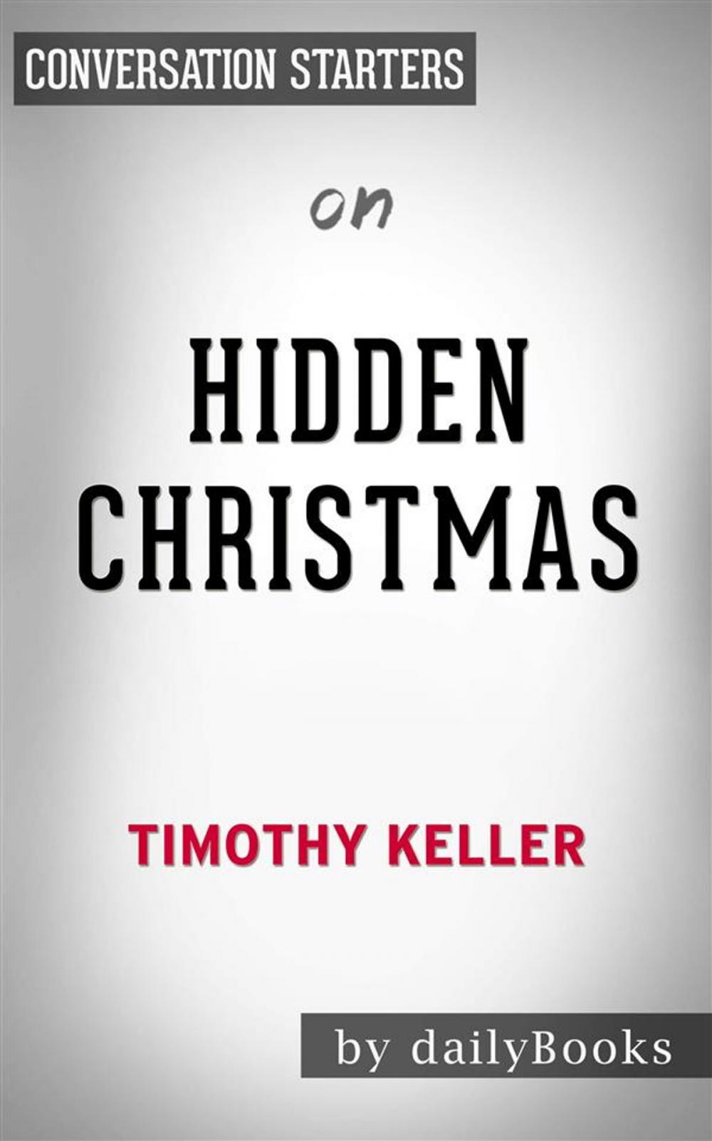 Big bigCover of Hidden Christmas: by Timothy Keller | Conversation Starters