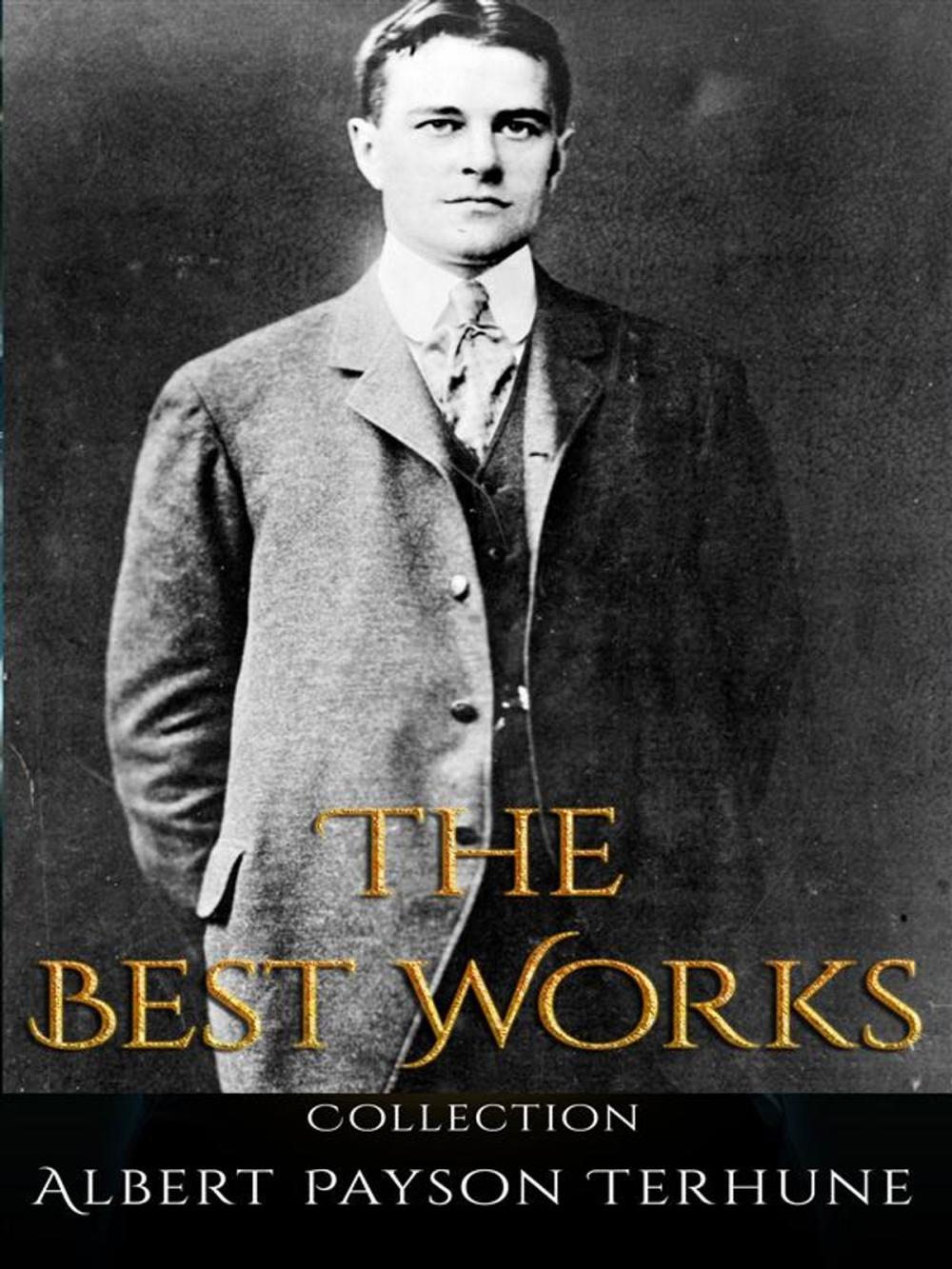 Big bigCover of Albert Payson Terhune: The Best Works