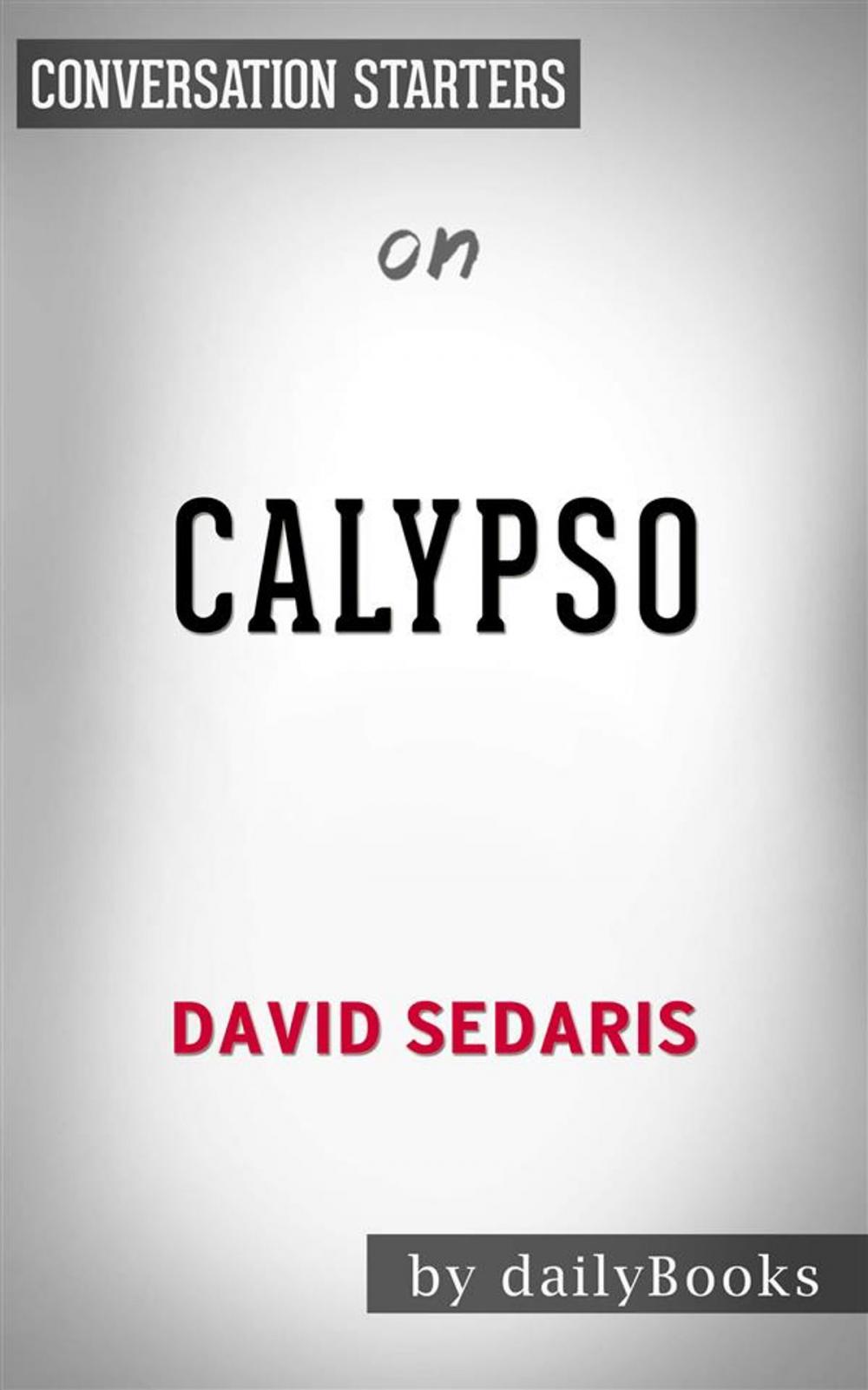 Big bigCover of Calypso: by David Sedaris | Conversation Starters