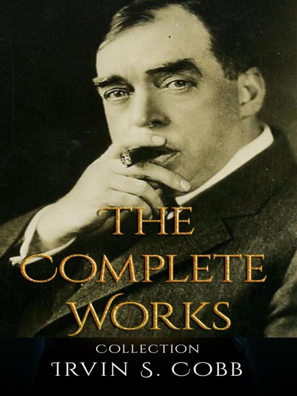 Big bigCover of Irvin S. Cobb: The Complete Works