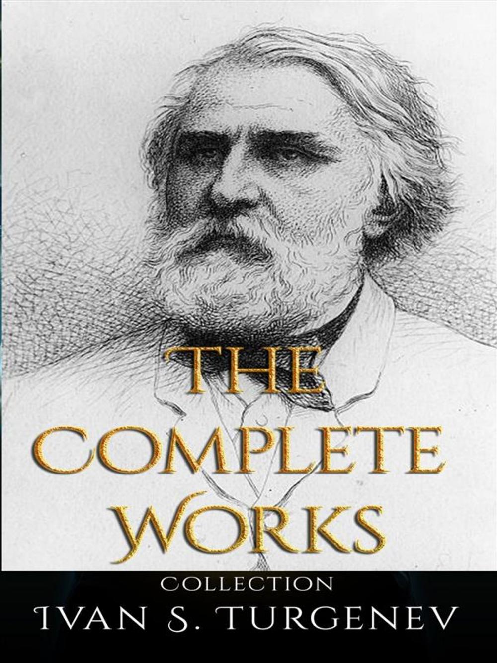 Big bigCover of Ivan S. Turgenev: The Complete Works